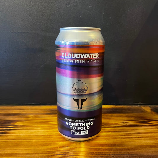 CLOUDWATER + RIVINGTON SOMETHING TO FOLD TIPA 10%
