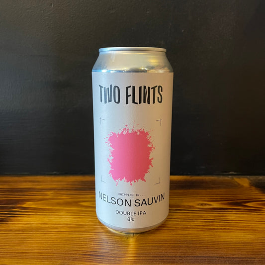 TWO FLINTS DRIPPING IN...NELSON DIPA 8.0%
